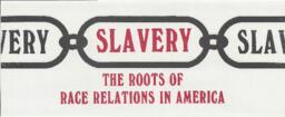 Slavery: The Roots of Race Relations in America